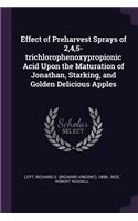 Effect of Preharvest Sprays of 2,4,5-Trichlorophenoxypropionic Acid Upon the Maturation of Jonathan, Starking, and Golden Delicious Apples