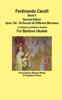 Ferdinando Carulli Book 5 Opus 124 - 24 Recueil de Differens Morceaux In Tablature and Modern Notation For Baritone Ukulele