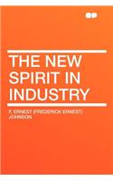 The New Spirit in Industry