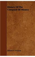 History Of The Conquest Of Mexico