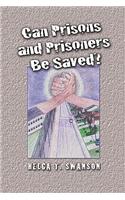 Can Prisons and Prisoners Be Saved?