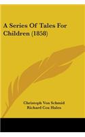 Series Of Tales For Children (1858)