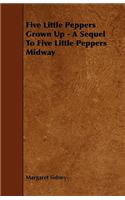 Five Little Peppers Grown Up - A Sequel To Five Little Peppers Midway