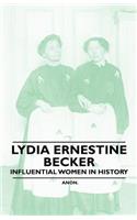 Lydia Ernestine Becker - Influential Women in History