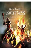 No Greater Sweetness