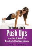 Ultimate Guide To Pushups