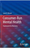 Consumer-Run Mental Health: Framework for Recovery