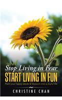 Stop Living in Fear Start Living in Fun: Plant your happy seeds & blossom into a Joyful life(English)