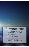 Beyond the Dark Side