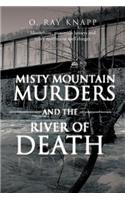 Misty Mountain Murders and the River of Death