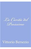 La Carità del Prossimo: (Italian)