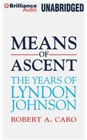 Means of Ascent: The Years of Lyndon Johnson(Years of Lyndon Johnson)