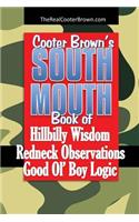 South Mouth: Hillbilly Wisdom, Redneck Observations & Good Ol' Boy Logic