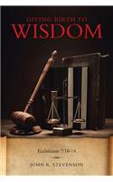 Giving Birth To Wisdom