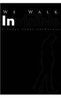 We Walk Invisible