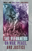 Reformers on War, Peace, and Justice