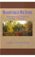 Meandering in Mid Devon.: (1 Meandering Walking)