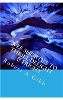 Wee Shorties to Thrill-Delight & Fright: (English)