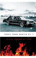 Trust Your Hustle Pt.1