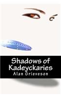 Shadows of Kadeyckaries