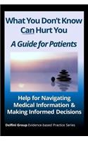 What You Don't Know Can Hurt You-A Guide for Patients
