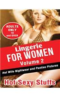 Lingerie for Women Volume 2: Hot Wife Nightwear and Panties Pictures: Hot Wife Nightwear and Panties Pictures