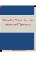 Extending Wi-Fi Direct for Automated Operations