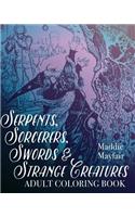 Serpents, Sorcerers, Swords and Strange Creatures Adult Coloring Book