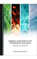 Elemental Encounters in the Contemporary Irish Novel: Reading as Touching