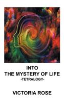 Into the Mystery of Life: Tetralogy(English)