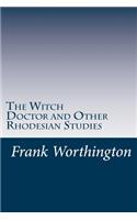 Witch Doctor and Other Rhodesian Studies