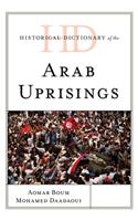 Historical Dictionary of the Arab Uprisings