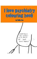 I Love Psychiatry Colouring Book