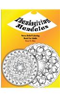 Thanksgiving Mandalas Adult Coloring Book and Tranquil Stress Relief