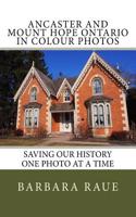 Ancaster and Mount Hope Ontario in Colour Photos: Saving Our History One Photo at a Time