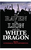 The Raven the Lion and the White Dragon