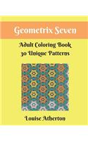 Geometrix Seven: An Adult Coloring Book(7 Geometrix)