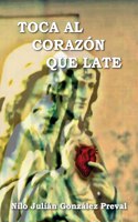 Toca al corazon que late