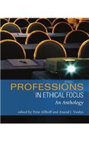 PROFESSIONS IN ETHICAL FOCUS