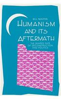 Humanism and Its Aftermath