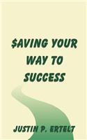 Saving Your Way to Success: (English)