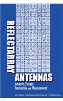 Reflectarray Antennas: Analysis, Design, Fabrication, and Measurement (Artech House Antennas and Propagation): Analysis, Design, Fabrication and Measurement
