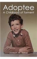 Adoptee - A Childhood of Torment