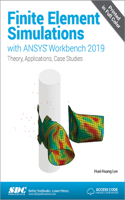 Finite Element Simulations with Ansys Workbench 2019