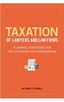 Taxation of Lawyers and Law Firms: Planning Strategies for Tax Efficiency and Minimization
