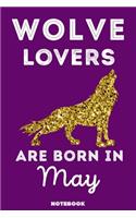 Wolve Lovers Are Born In May