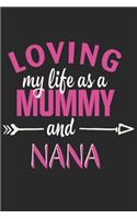 Loving my life as a mummy and nana: A beautiful lady line journal and mothers day gift journal book and Birthday gift Journal for your Grandma/Grand Mommy/Nona/Grand Mother
