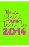 Queens Are Born In 2014 Notebook