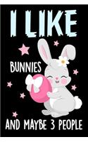 I Like Bunnies and Maybe 3 People Journal Notebook