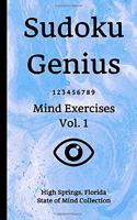 Sudoku Genius Mind Exercises Volume 1: High Springs, Florida State of Mind Collection